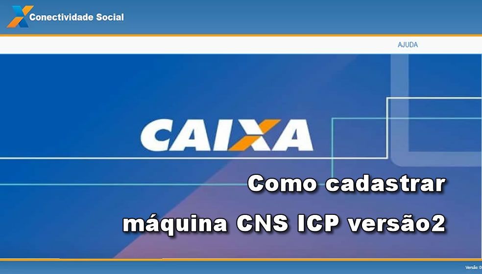 Conectividade Social ICP v2: programa da Caixa tem problema de conexão